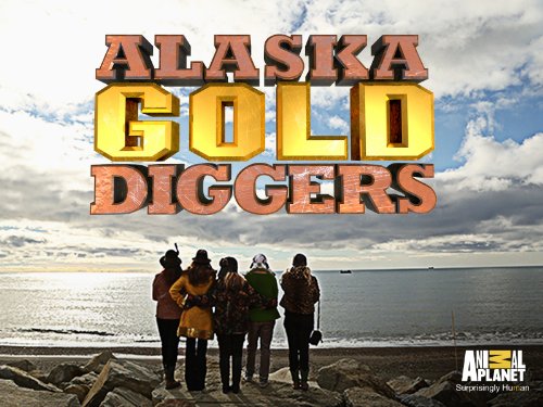 Золотоискательницы Аляски (2013)